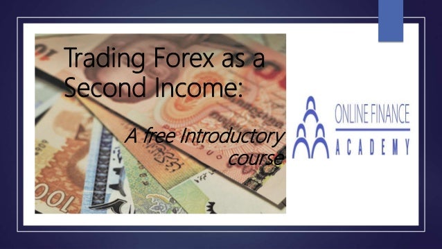 Free Trading Course Trade Forex As A Second Income - 